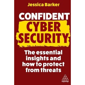 Confident Cyber Security: The Essential Insights and How to Protect from Threats (ISBN: 9781398611924)
