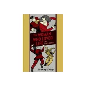 Woman Who Loved Life And Other Stories | Johnny Craig (ISBN: 9781683962014)