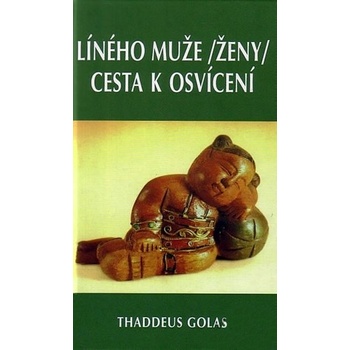 Líného muže /ženy/ cesta k osvícení - Thaddeus Golas
