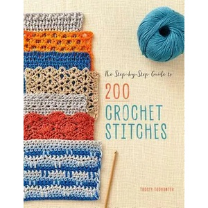 The Step-By-Step Guide to 200 Crochet Stitches | Tracey Todhunter (ISBN: 9781632506573)