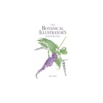 Botanical Illustrator's Handbook - Pinhey Sally