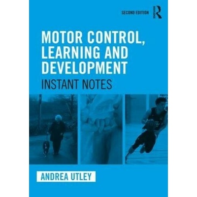 Motor Control, Learning and Development - Andrea Utley