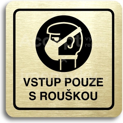 ACCEPT Piktogram vstup pouze s rouškou - zlatá tabulka - černý tisk