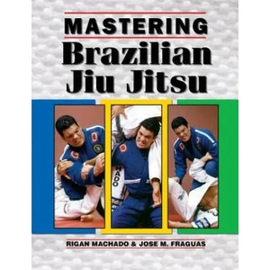 Mastering Brazilian Jiu Jitsu (ISBN: 9781933901961)