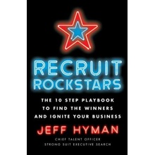 Recruit Rockstars: The 10 Step Playbook to Find the Winners and Ignite Your Business Hyman JeffPaperback