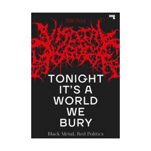 Tonight It's a World We Bury | Peel, Bill (ISBN: 9781914420368)