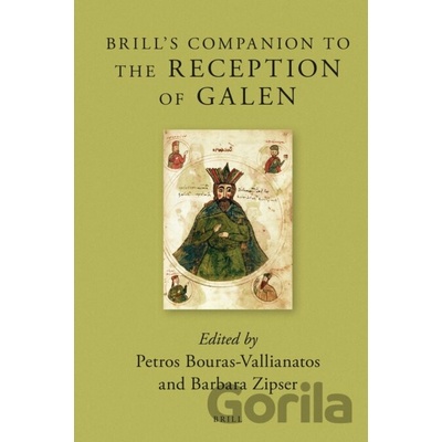 Brill's Companion to the Reception of Galen - Petros Bouras-Vallianatos, Barbara Zipser