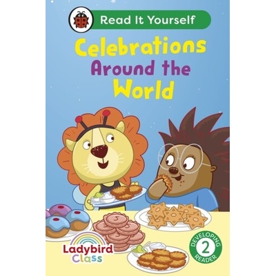 Ladybird Class - Celebrations Around the World: Read It Yourself - Level 2 Developing Reader