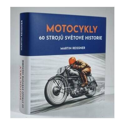 Motocykly - 60 strojů světové historie