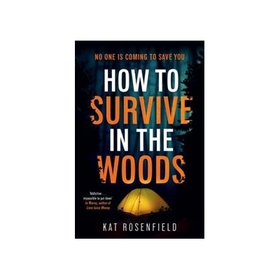 How to Survive in the Woods - Kat Rosenfield