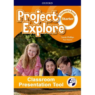 Project Explore Starter: Classroom Presentation Tools - Oxford University Press