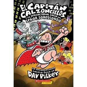 El Capitan Calzoncillos Y La Sensacional Saga Del Senor Sohediondo / Captain Underpants And The Sensational Saga of Sir Stinks-A-Lot (ISBN: 9780545903547)