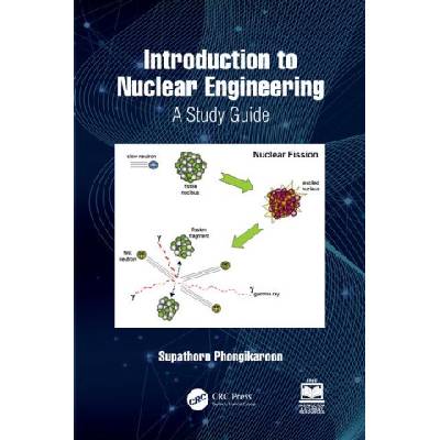 Introduction to Nuclear Engineering | Supathorn Phongikaroon