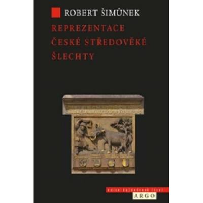 Reprezentace české středověké šlechty - Robert Šimůnek