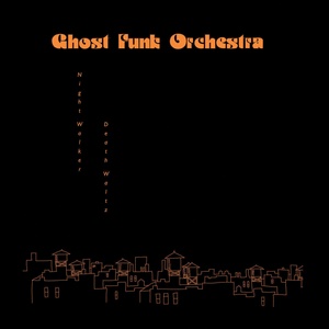 Ghost Funk Orchestra - Night Walker / Death Waltz (LP) (0674862659180)