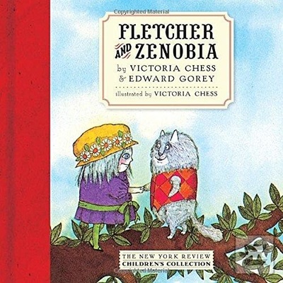 Fletcher and Zenobia - Edward Gorey, Victoria Chess - Hardcover