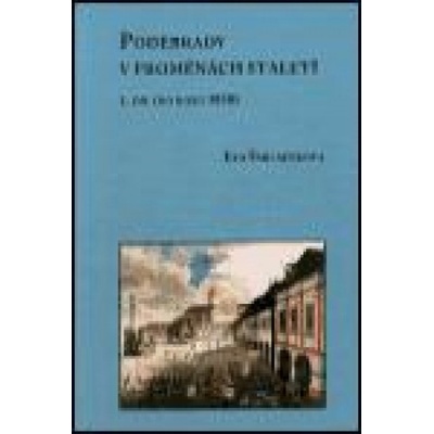 Poděbrady v proměnách staletí - 1. díl - do roku 1850
