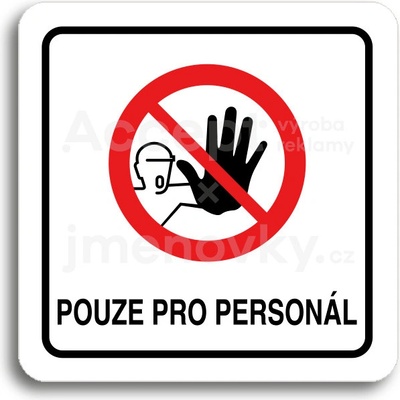 ACCEPT Piktogram pouze pro personál III - bílá tabulka - barevný tisk