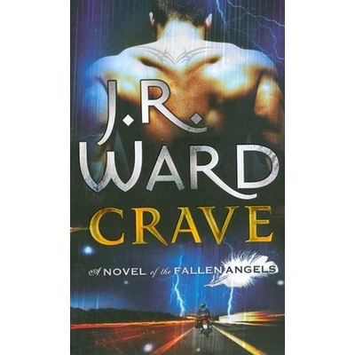 Crave: A Novel of the Fallen Angels - J.R. Ward