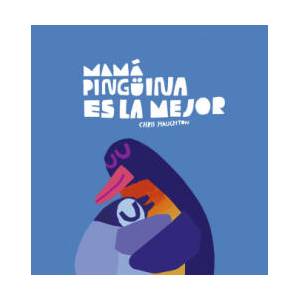 MAMA PINGUINA ES LA MEJOR (2023)