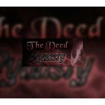 The Deed: Dynasty