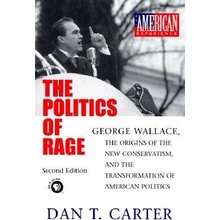 The Politics of Rage: George Wallace, the Origins of the New Conservatism, and the Transformation of American Politics Carter Dan T.Paperback