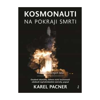 Kosmonauti na pokraji smrti Karel Pacner