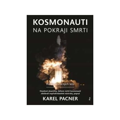 Kosmonauti na pokraji smrti Karel Pacner