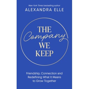 The Company We Keep | Alexandra Elle (ISBN: 9781398555846)