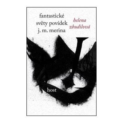 Fantastické světy povídek J. M. Merina Helena Zbudilová