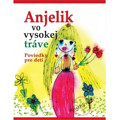 Anjelik vo vysokej tráve - Poviedky pre deti