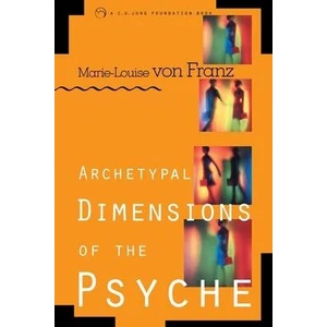 Archetypal Dimensions of the Psyche | Marie-Louise von Franz (1999)