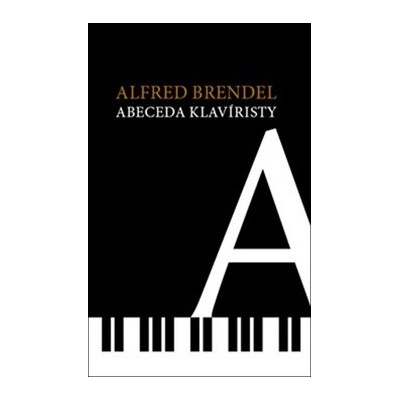Abeceda klavíristy - Alfred Brendel