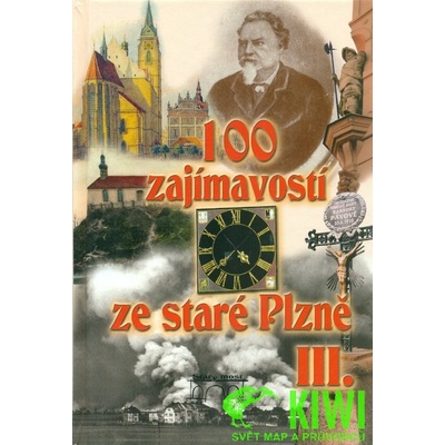 100 zajímavostí ze staré Plzně III. Petr Mazný CZ