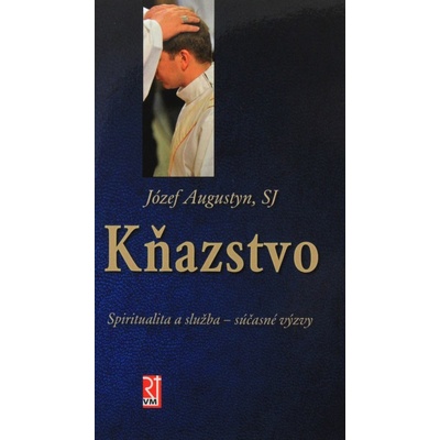 Kňazstvo - Spiritualita a služba - súčasné výzvy