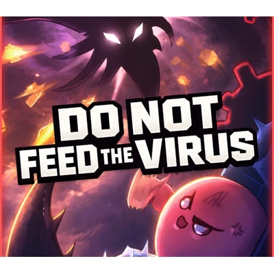 Do Not Feed the Virus
