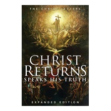 CHRIST RETURNS, SPEAKS HIS TRUTH: THE CH