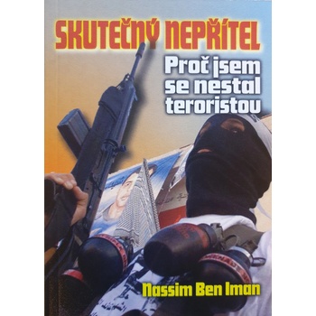 Kniha Ben Iman Nassim - Skutečný nepřítel - Proč jsem se nestal teroristou