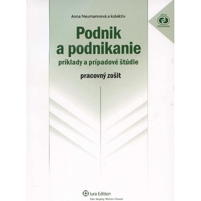 Podnik a podnikanie pracovný zošit Anna Neumannová a kol.