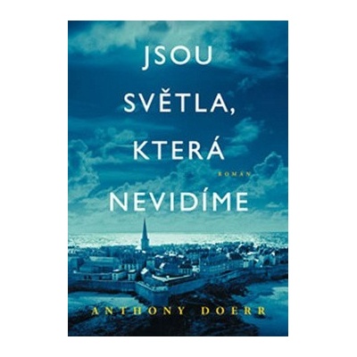 Jsou světla, která nevidíme - Anthony Doerr