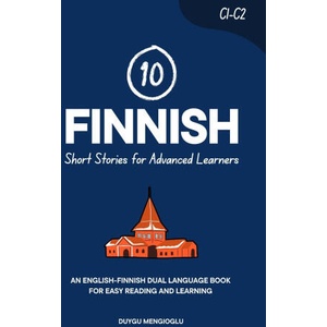 10 Finnish Short Stories for Advanced Learners (C1-C2) | Duygu Mengioglu (2025)