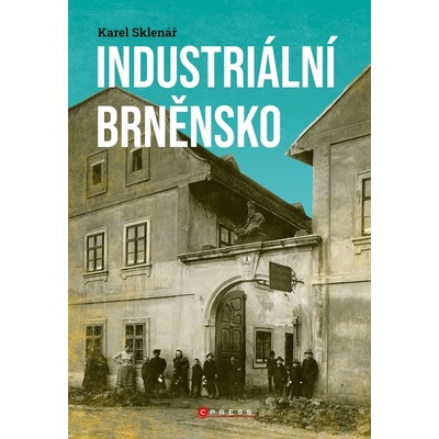 Industriální Brněnsko - Karel Sklenář