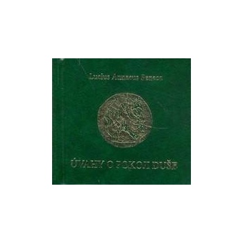 Úvahy o pokoji duše - Lucius A. Seneca
