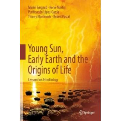 Young Sun, Early Earth and the Origins of Life | Gargaud