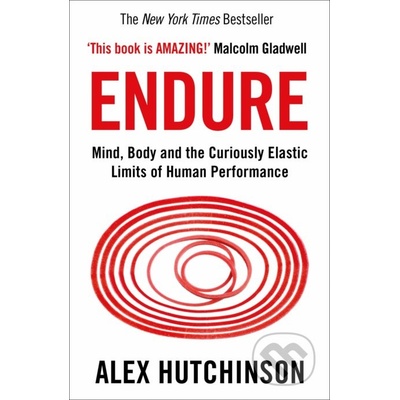 Endure - Mind, Body and the Curiously Elastic Limits of Human Performance Hutchinson AlexPaperback / softback