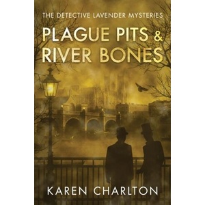 Plague Pits & River Bones | Karen Charlton (ISBN: 9781542048392)