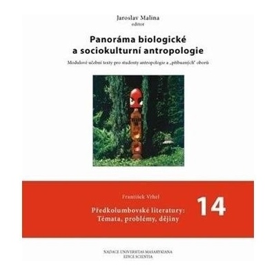 Panoráma biologické a sociokulturní antropologie: 14 Předkolumbovské literatury: Témata, problémy, dějiny
