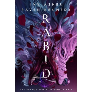Rabid: The Savage Spirit of Seneca Rain (ISBN: 9798733650821)