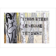 Strom, který se nechal tetovat - Alois Marhoul