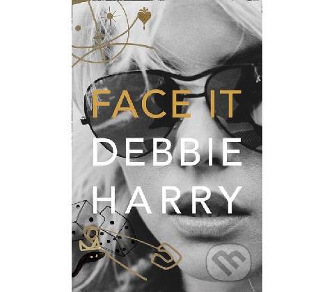 Face It - Debbie Harry
